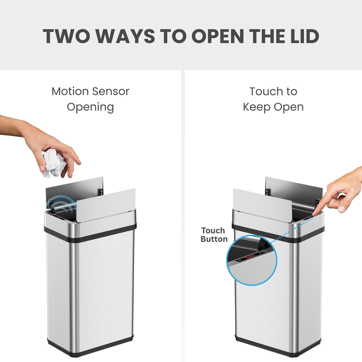 Two ways to open iTouchless trash can lid using motion sensor or touch button control.